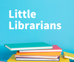 LITTLE LIBRARIANS LITTLE LIBRARIANS